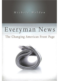 Everyman News: The Changing American Front Page by Michele Weldon